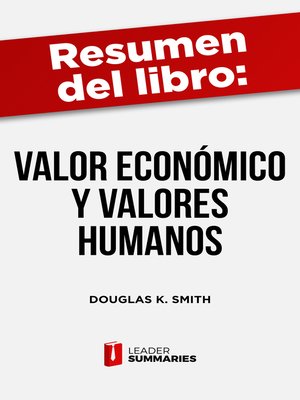 cover image of Resumen del libro "Valor económico y valores humanos" de Douglas K. Smith